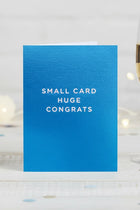 Small Card Huge Congrats - Congratulations Greeting Card