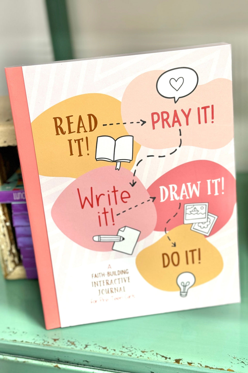 Read It! Pray It! Write It! Draw It! Do It! (Pre-Teen Girls