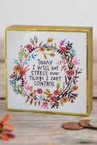 Tiny Block Keepsake - Today I Will Not Stress