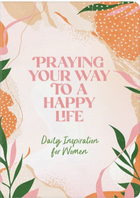 Praying Your Way To A Happy LIfe