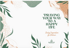 Praying Your Way To A Happy LIfe