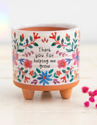 Mini Artisan Planter - Thank You For Helping Me Grow