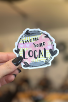 Love Me Some Local Sticker