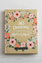 365 Devotions To Embrace What Matters Most