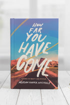How Far You Have Come - Musings On Beauty and Courage