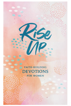 Rise Up: Faith-Building Devotions for Women