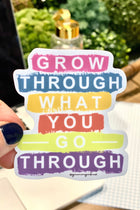 Grow Through What You Go Through Sticker
