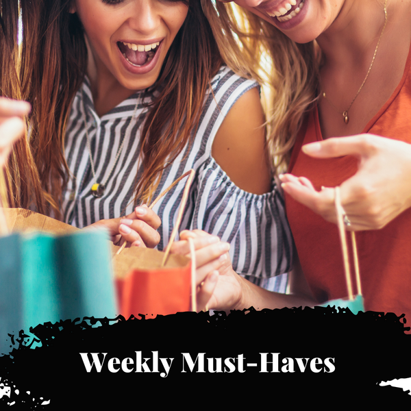 Weekly Must-Haves
