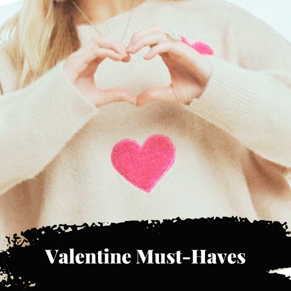 Valentine Must-Haves