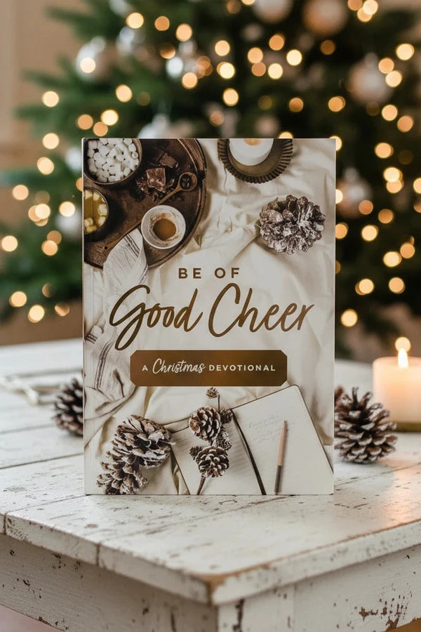 Be of Good Cheer: A Christmas Devotional