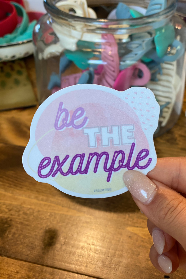 Be The Example Sticker