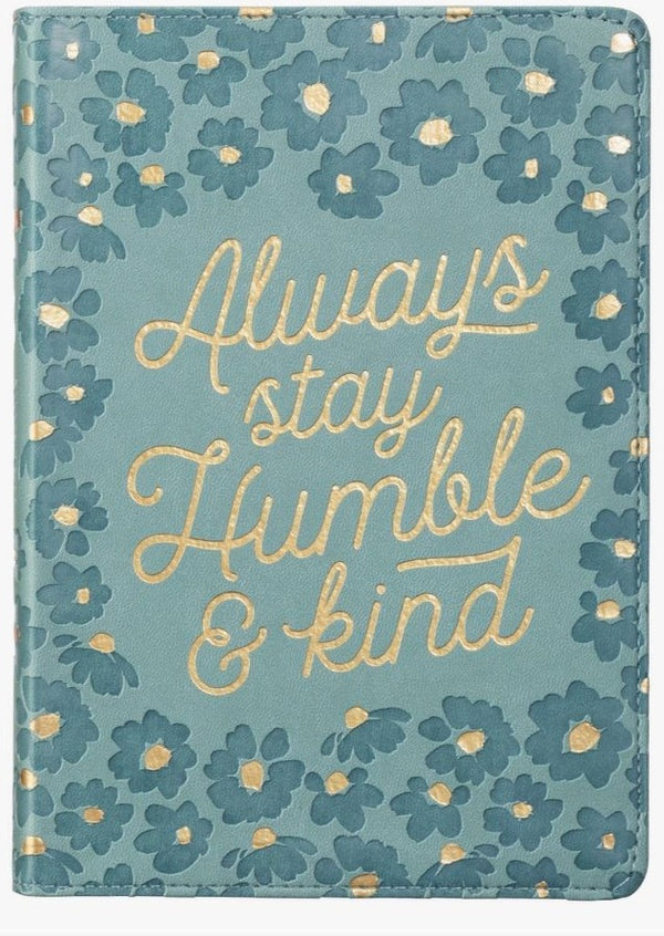 Always Stay Humble & Kind Journal